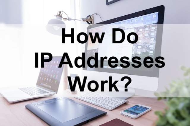 How Does an IP Address Work?