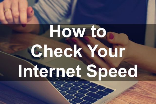 How To Test Your Internet Speed